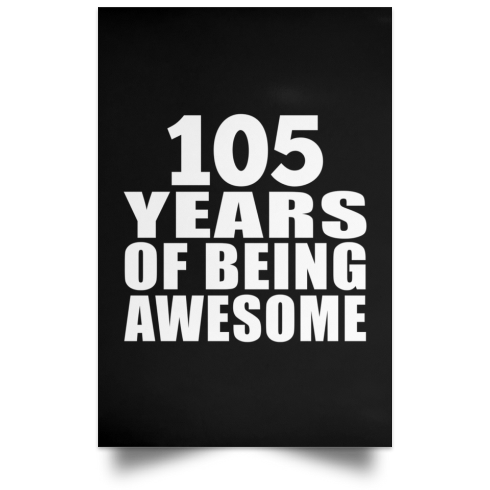 105th Birthday 105 Years Of Being Awesome - Poster Portrait