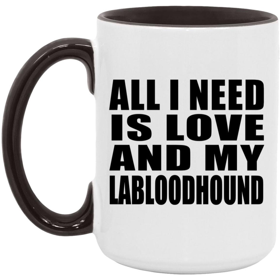 All I Need Is Love And My Labloodhound - 15oz Accent Mug Black