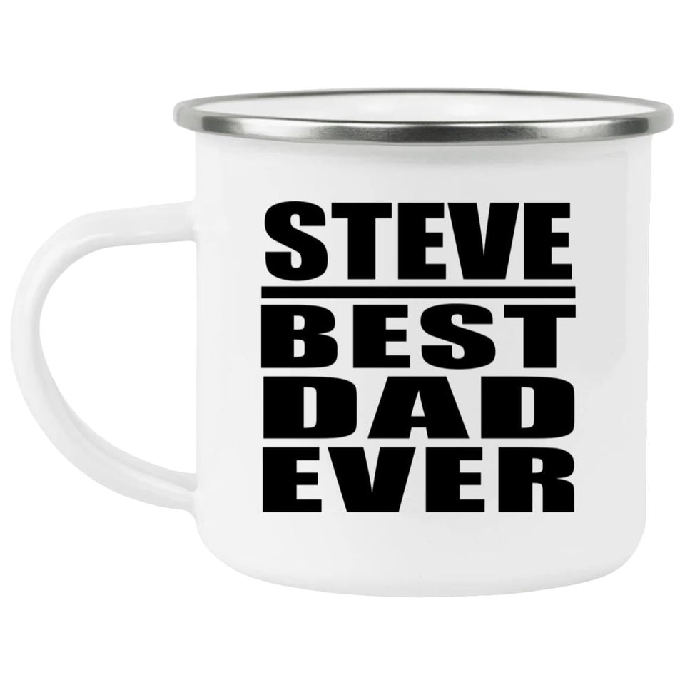 Steve Best Dad Ever - 12oz Camping Mug