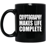 Cryptography Makes Life Complete - 11oz Coffee Mug Black