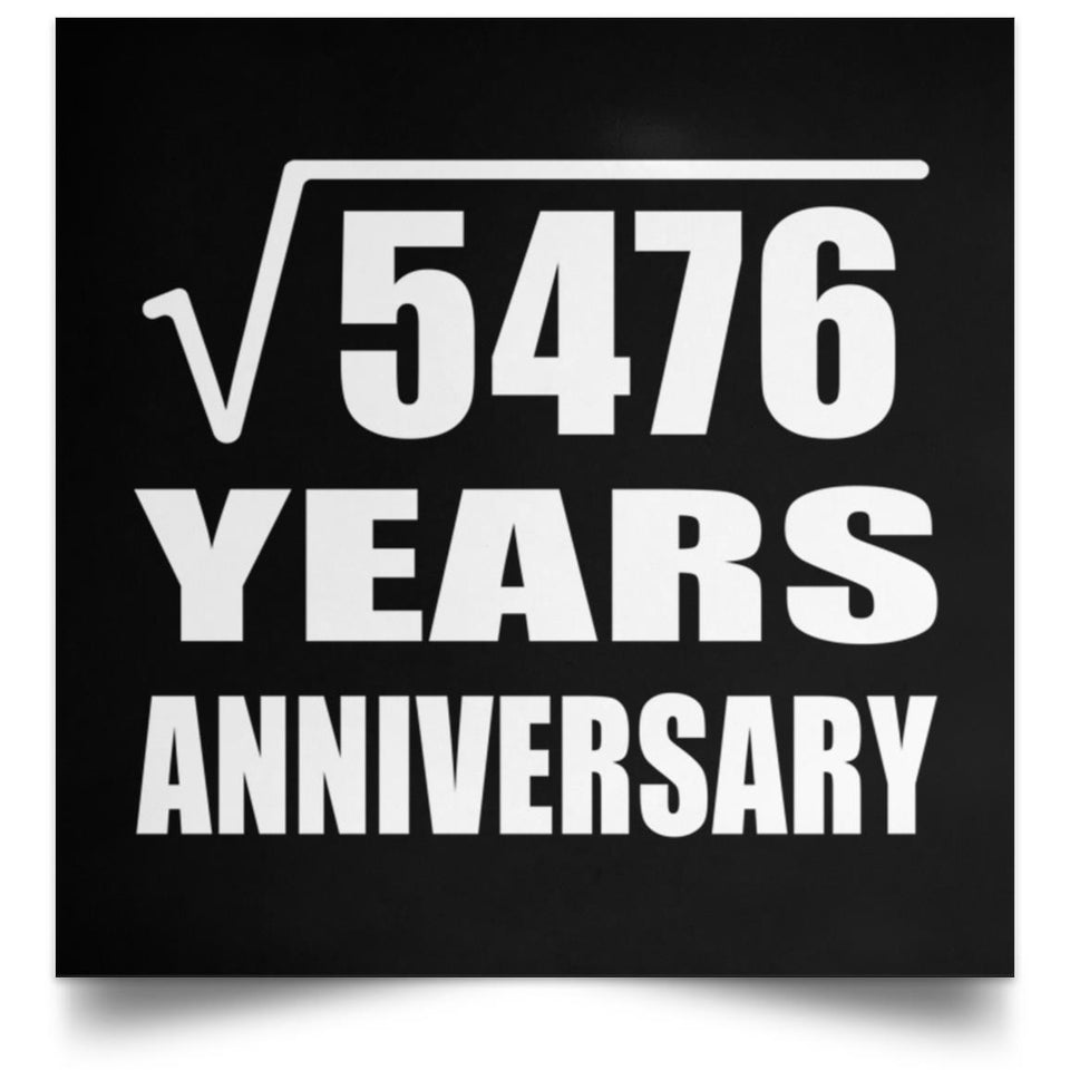 74th Anniversary Square Root of 5476 Years Anniversary - Poster Square