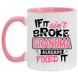 If It Ain't Broke, Grandma Already Fixed It - 11oz Accent Mug Pink