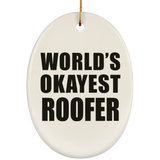 World's Okayest Roofer - Oval Ornament