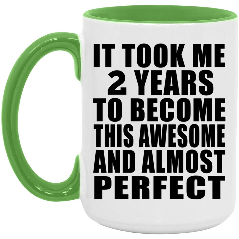 2nd Birthday Took 2 Years To Become Awesome & Perfect - 15oz Accent Mug Green