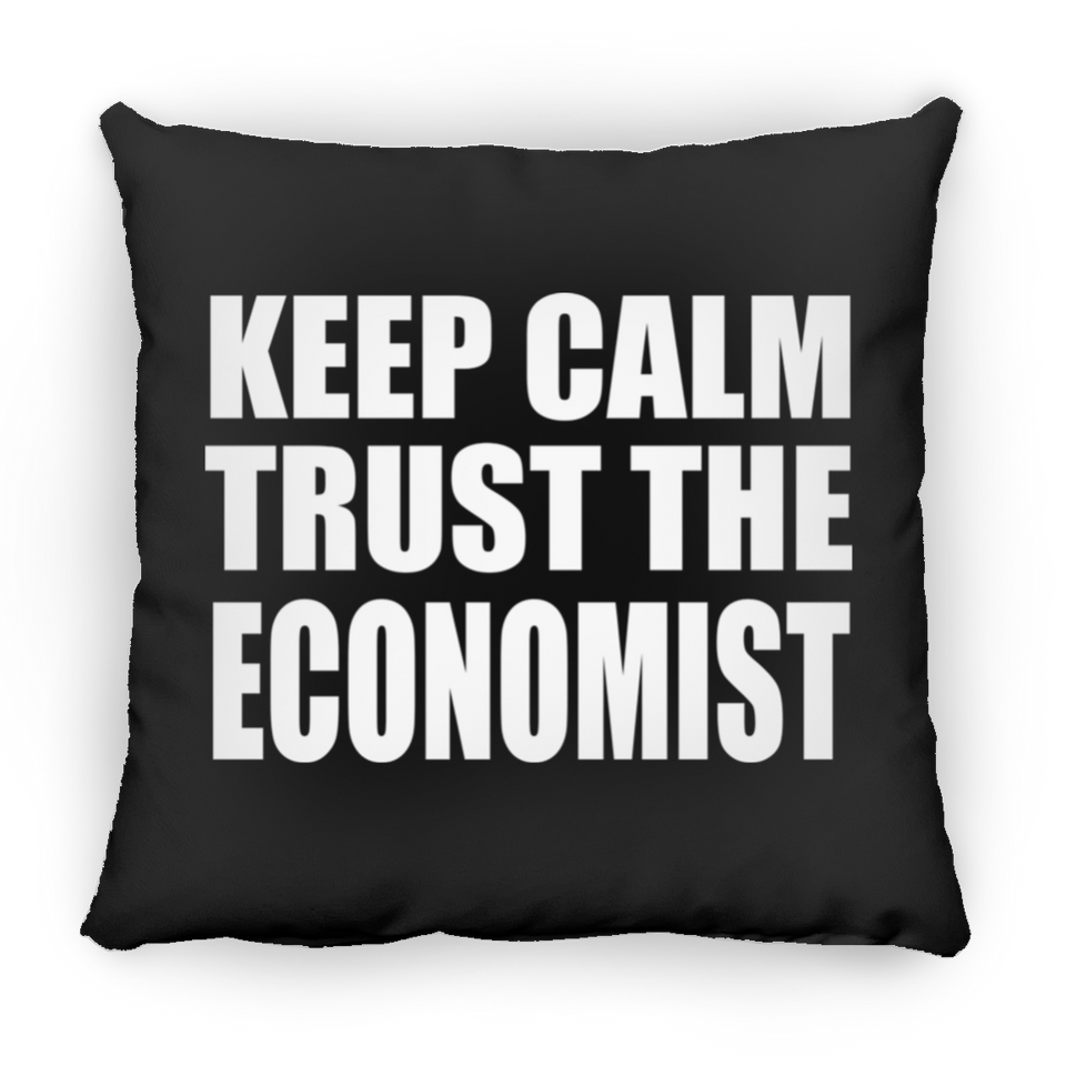 Keep Calm and Trust The Economist - Throw Pillow Black