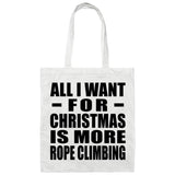 All I Want For Christmas Is More Rope Climbing - Tote Bag White