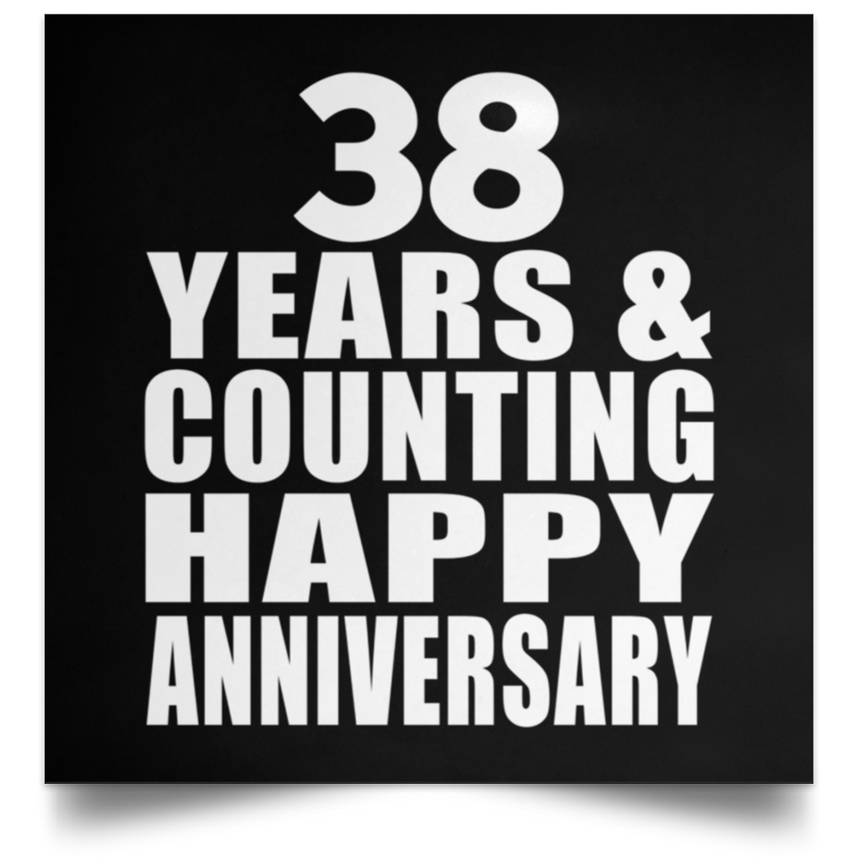 Happy 38th Anniversary 38 Years & Counting - Poster Square