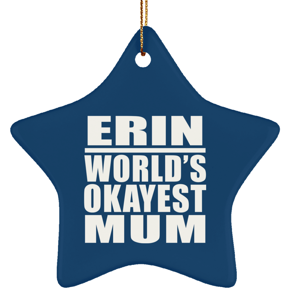 Erin World's Okayest Mum - Star Ornament