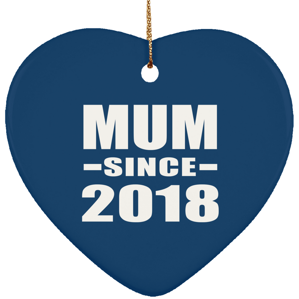 Mum Since 2018 - Heart Ornament