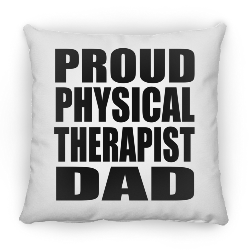 Proud Physical Therapist Dad - Throw Pillow