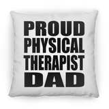 Proud Physical Therapist Dad - Throw Pillow