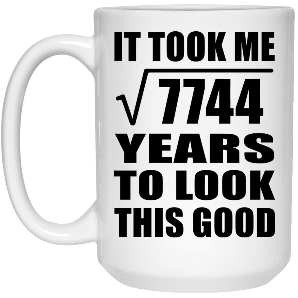 88th Birthday Took Square Root of 7744 Years To Look Good - 15oz Coffee Mug