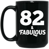 82nd Birthday 82 & Fabulous - 15oz Coffee Mug Black