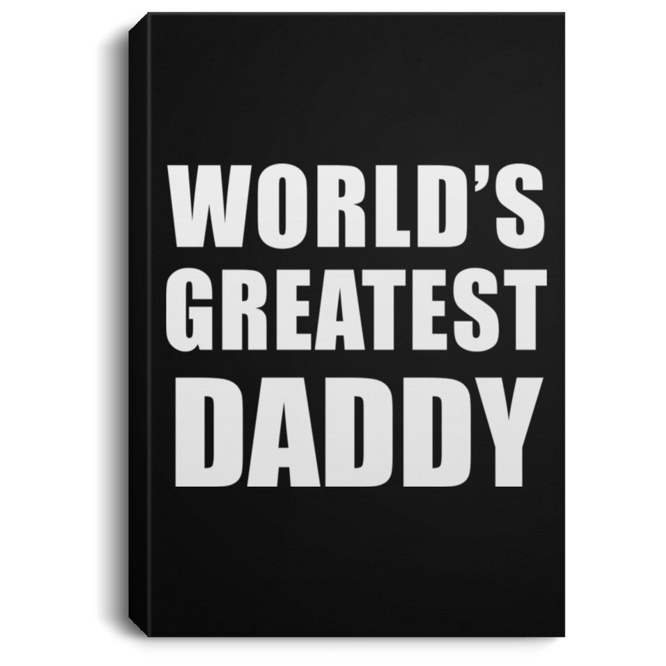 World's Greatest Daddy - Canvas Portrait