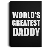 World's Greatest Daddy - Canvas Portrait