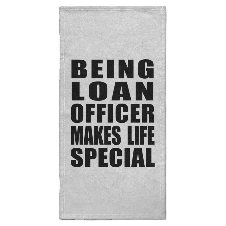 Being Loan Officer Makes Life Special - Hand Towel