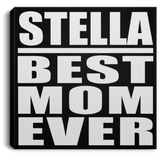 Stella Best Mom Ever - Canvas Square