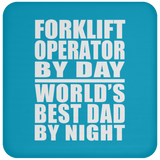 Forklift Operator By Day World's Best Dad By Night - Drink Coaster