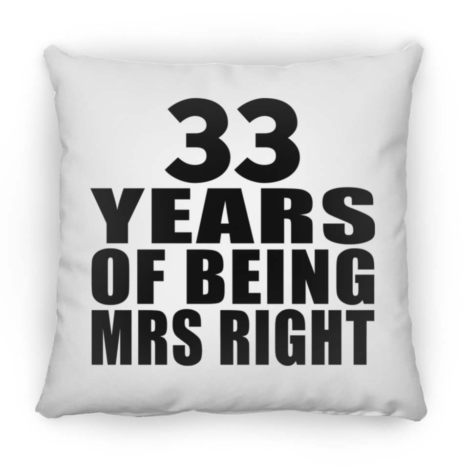 33rd Anniversary 33 Years Of Being Mrs Right - Throw Pillow
