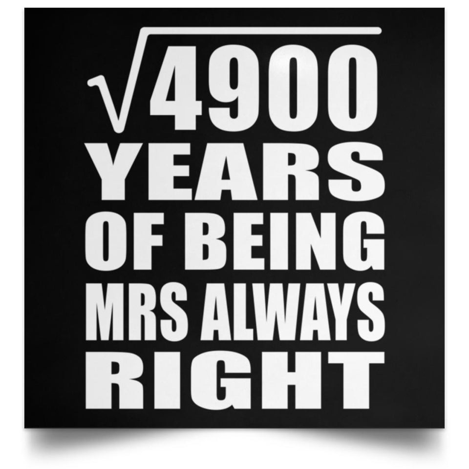 70th Anniversary Square Root of 4900 Years Mrs Always Right - Poster Square