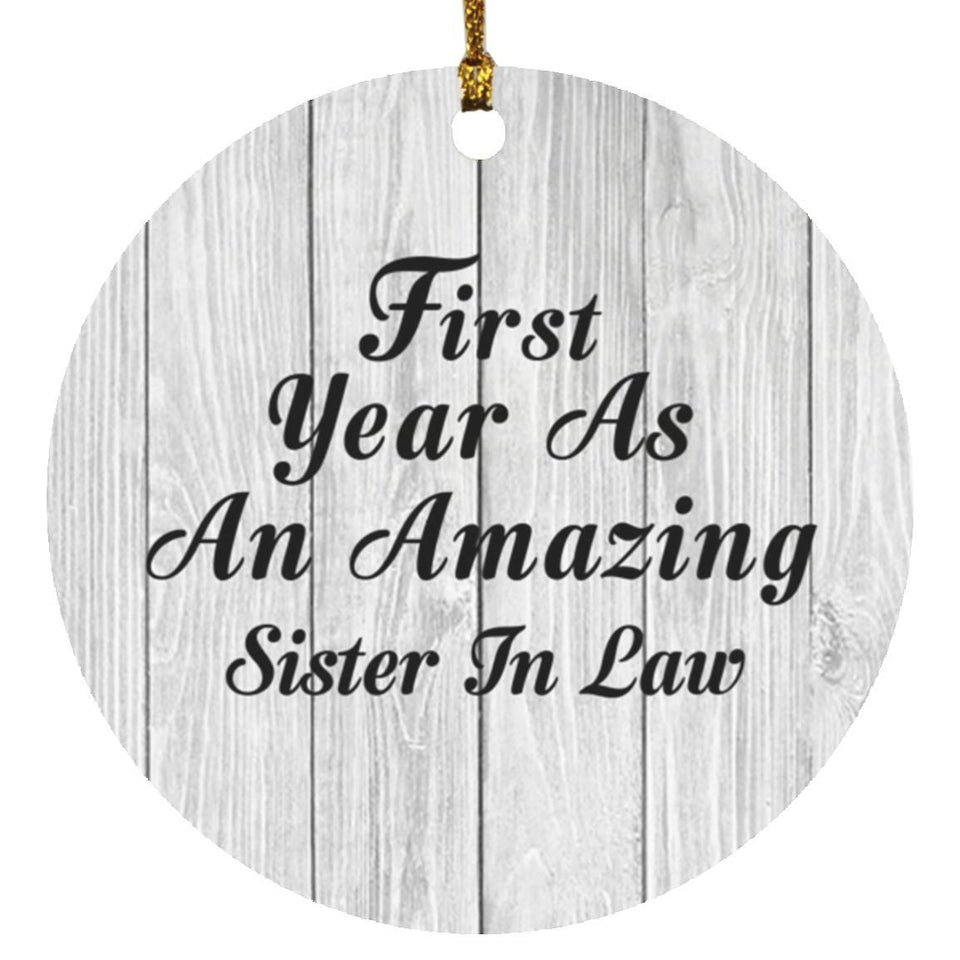 First Year As An Amazing Sister In Law - Circle Ornament F