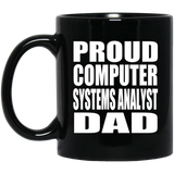 Proud Computer Systems Analyst Dad - 11oz Coffee Mug Black