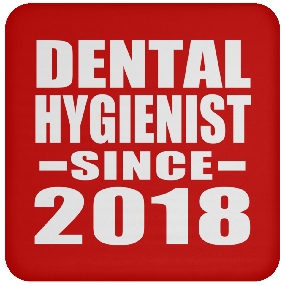 Dental Hygienist Since 2018 - Drink Coaster
