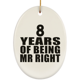8th Anniversary 8 Years Of Being Mr Right - Oval Ornament