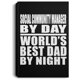 Social Community Manager By Day World's Best Dad By Night - Canvas Portrait