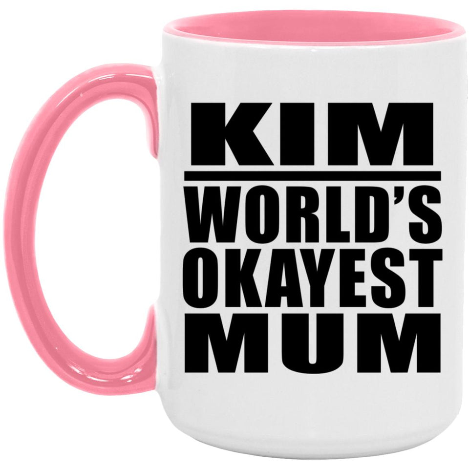 Kim World's Okayest Mum - 15oz Accent Mug Pink