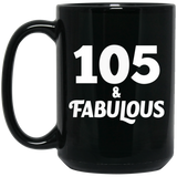 105th Birthday 105 & Fabulous - 15oz Coffee Mug Black