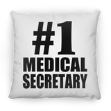 Number One #1 Medical Secretary - Throw Pillow