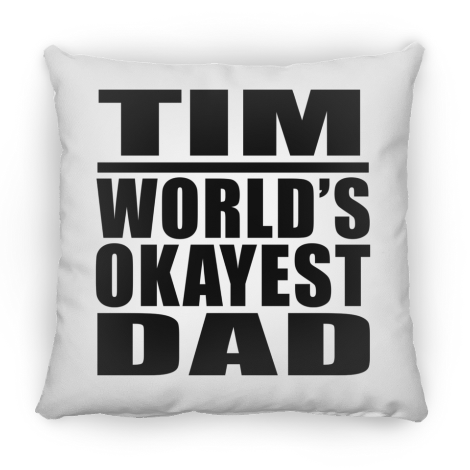 Tim World's Okayest Dad - Throw Pillow