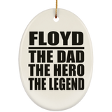 Floyd The Dad The Hero The Legend - Oval Ornament