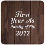 First Year As Family Of Six 2022 - Drink Coaster D