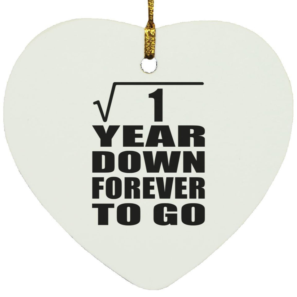 1st Anniversary Square Root of 1 Year Down Forever To Go - Heart Ornament