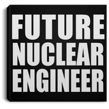 Future Nuclear Engineer - Canvas Square