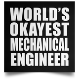 World's Okayest Mechanical Engineer - Poster Square