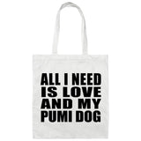 All I Need Is Love And My Pumi Dog - Tote Bag White