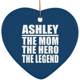 Ashley The Mom The Hero The Legend - Heart Ornament
