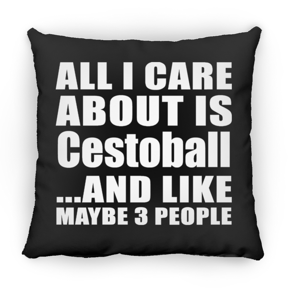 All I Care About Is Cestoball - Throw Pillow Black