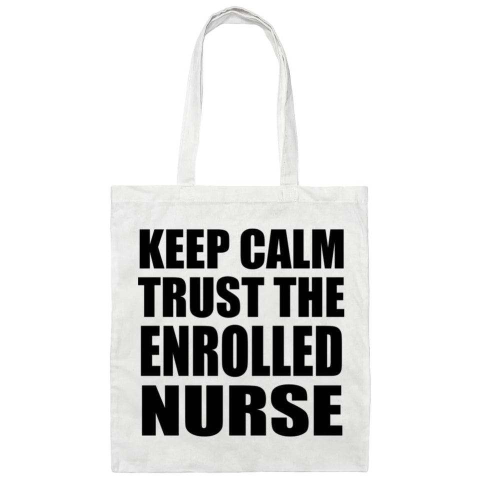 Keep Calm and Trust The Enrolled Nurse - Tote Bag White