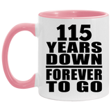115th Anniversary 115 Years Down Forever to Go - 11oz Accent Mug Pink