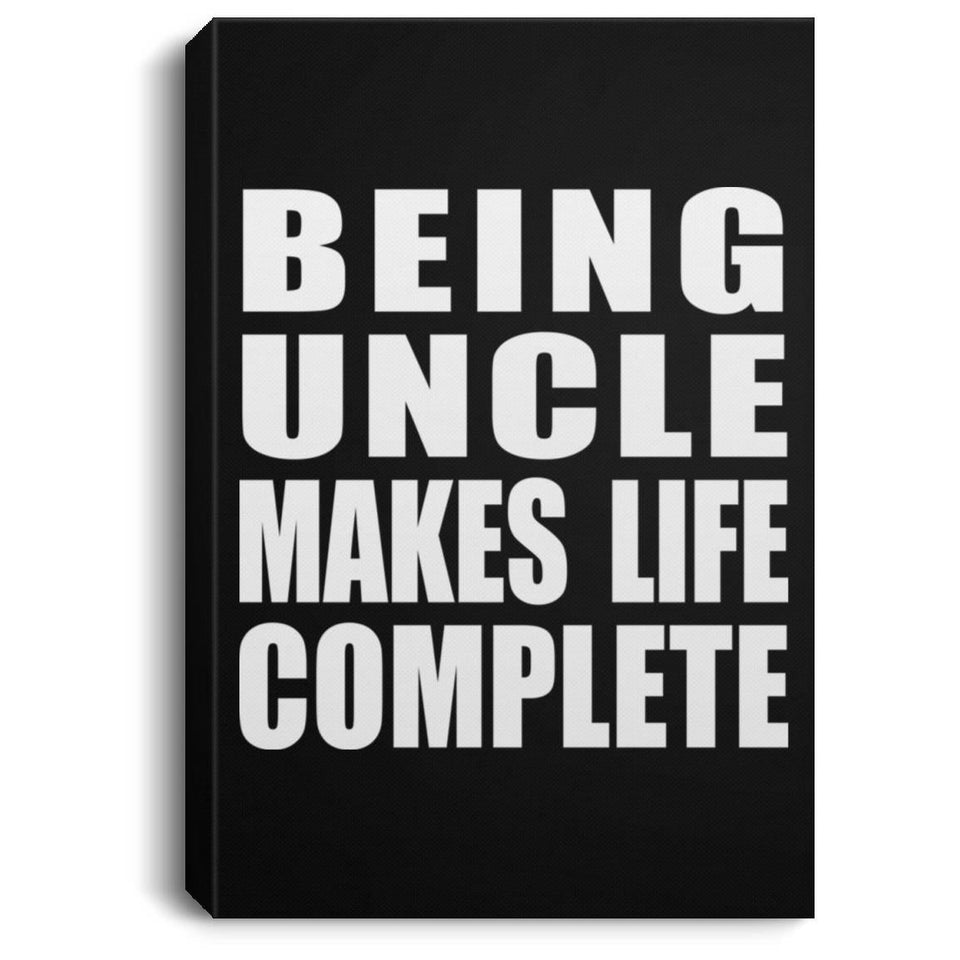 Being Uncle Makes Life Complete - Canvas Portrait