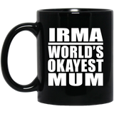 Irma World's Okayest Mum - 11 Oz Coffee Mug Black