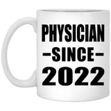 Physician Since 2022 - 11oz Coffee Mug