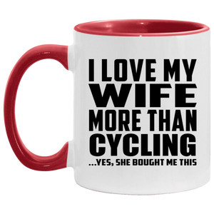 I Love My Wife More Than Cycling - 11oz Accent Mug Red