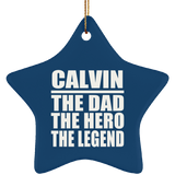 Calvin The Dad The Hero The Legend - Star Ornament