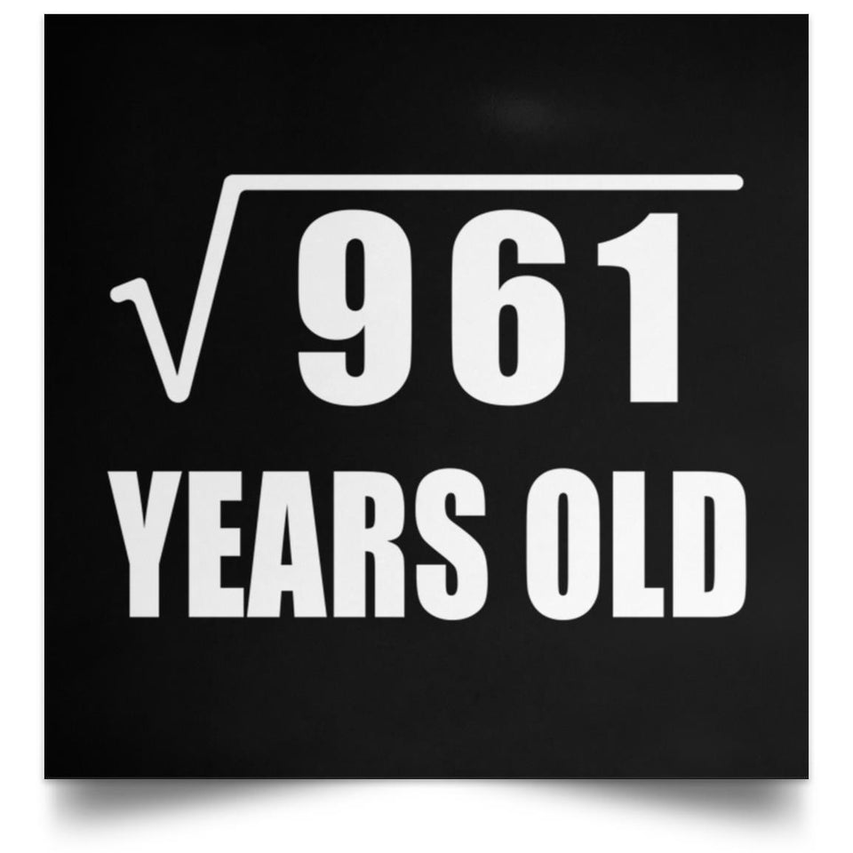 31st Birthday Square Root of 961 Years Old - Poster Square