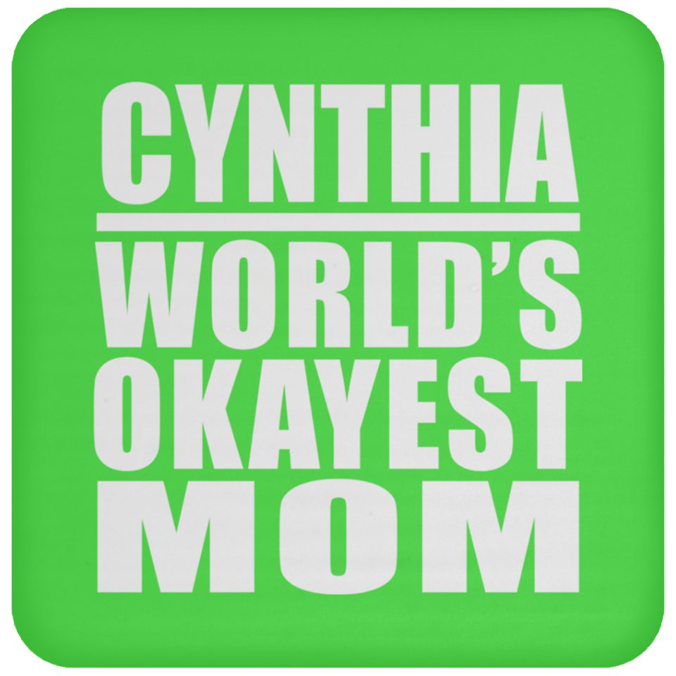 Cynthia World's Okayest Mom - Drink Coaster